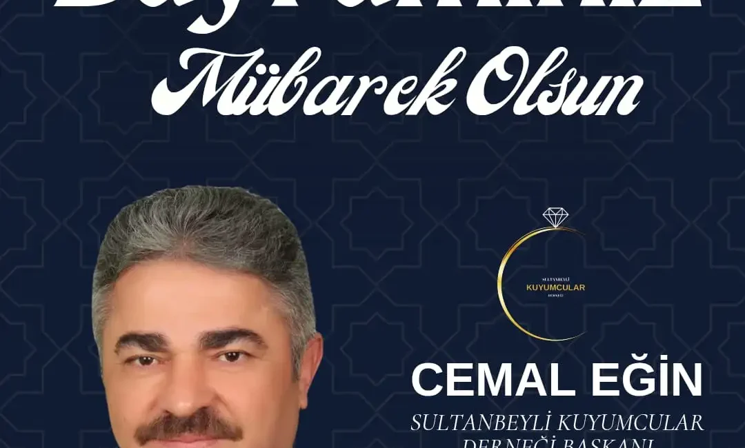 Sultanbeyli Kuyumcular Derneği Başkanı Cemal EĞİN'den Kurban Bayramı Mesajı