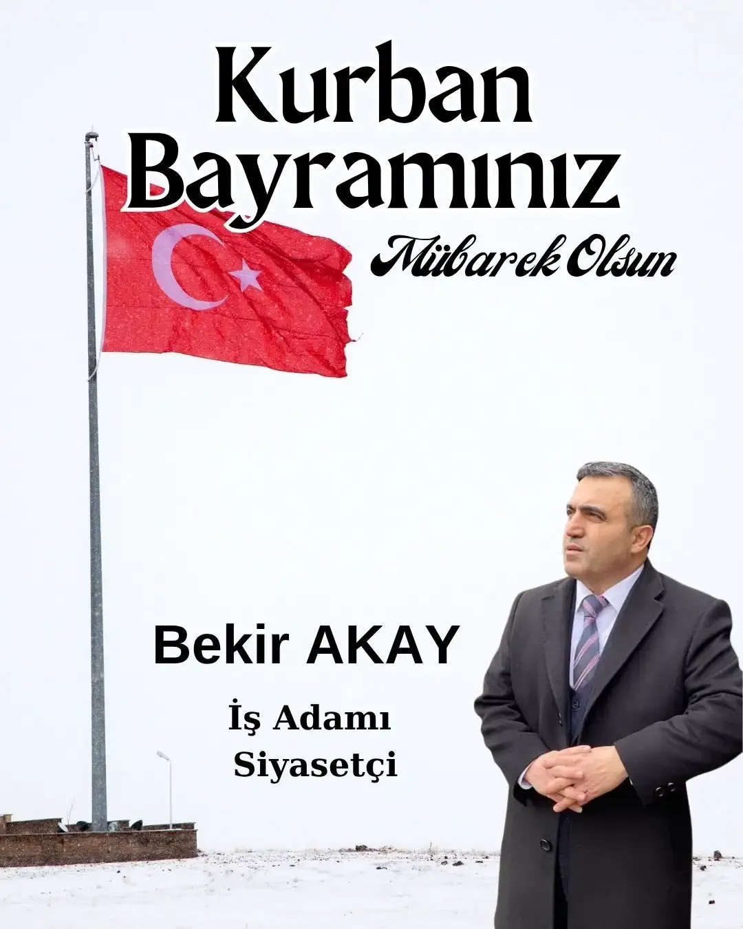 İş Adamı ve Siyasetçi Bekir AKAY’dan Kurban Bayramı Mesajı