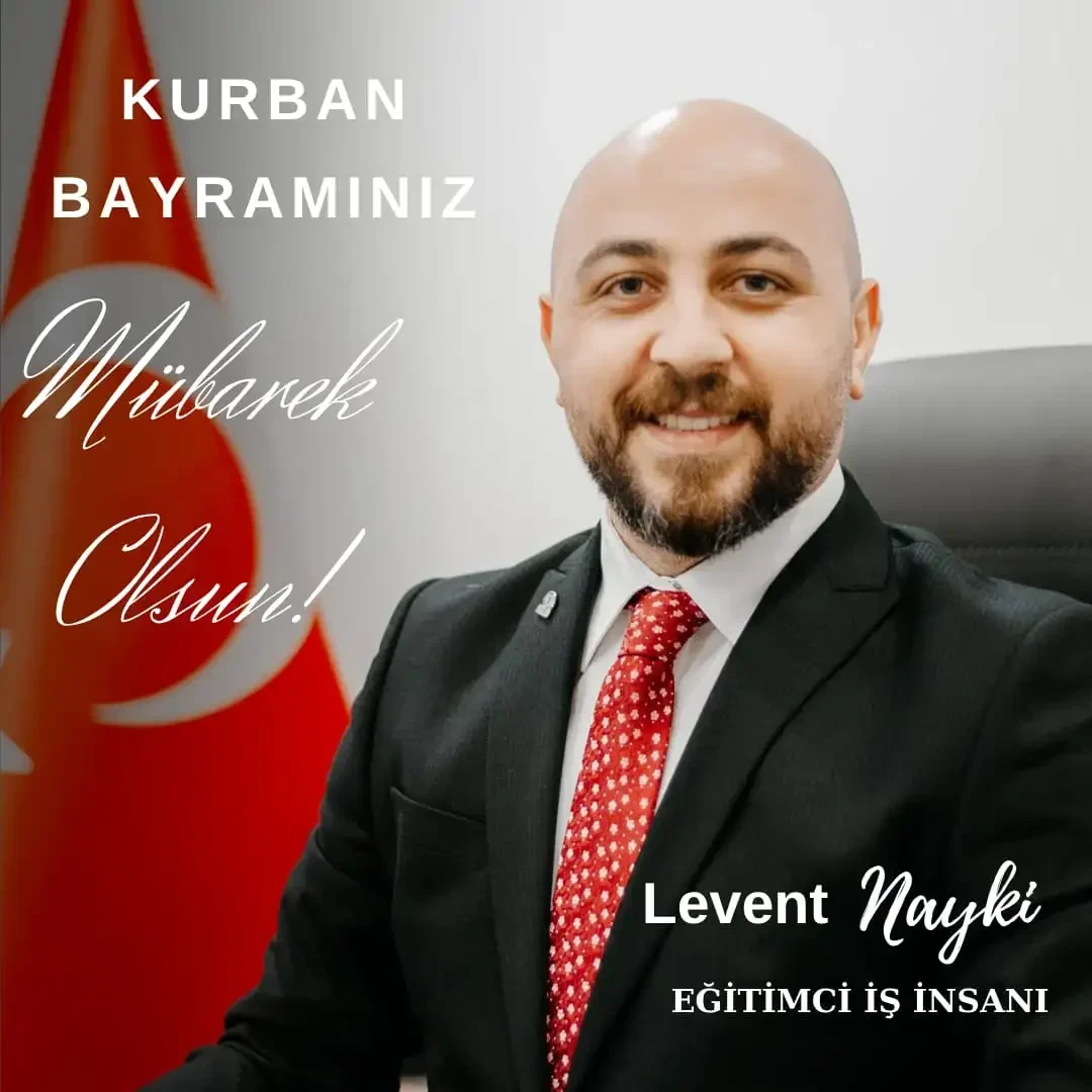 Eğitimci ve İş İnsanı Levent NAYKİ'den Kurban Bayramı Mesajı