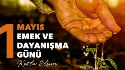 01.05.2026 tarihindeki Emek ve Dayanışma Günü için tarih ve öne