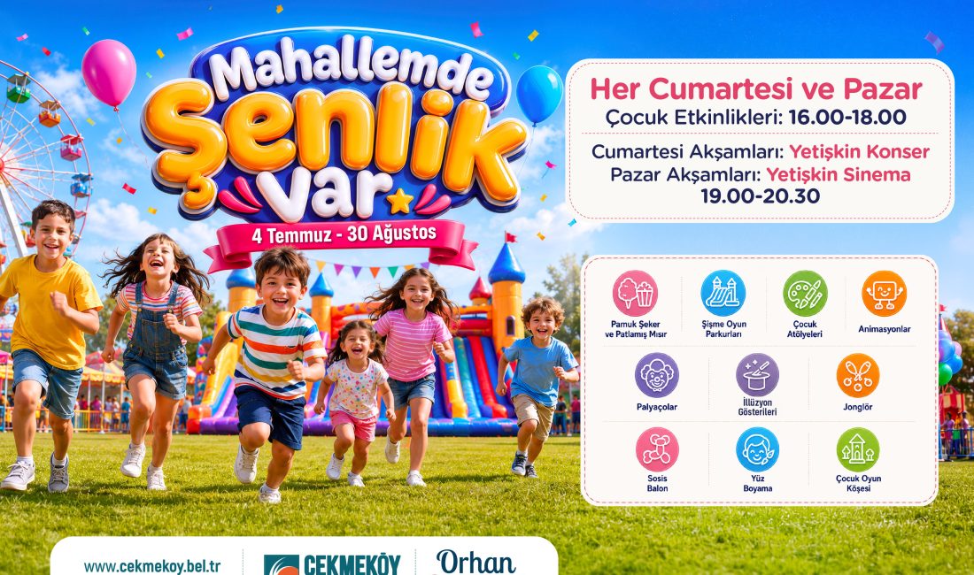 Çekmeköy Belediyesi’nin Mahallemde Şenlik Var etkinliği başladı. Yaz boyunca mahallelerde
