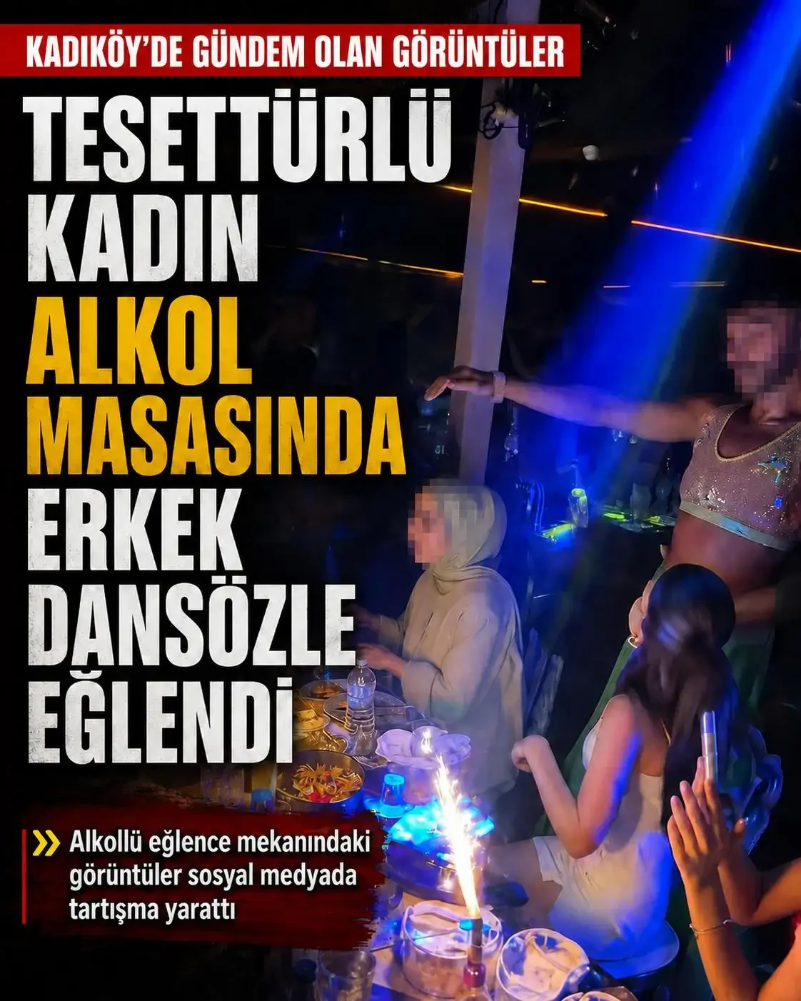 Kadıköy’deki alkollü bir eğlence mekanında kaydedilen görüntüler sosyal medyada gündem