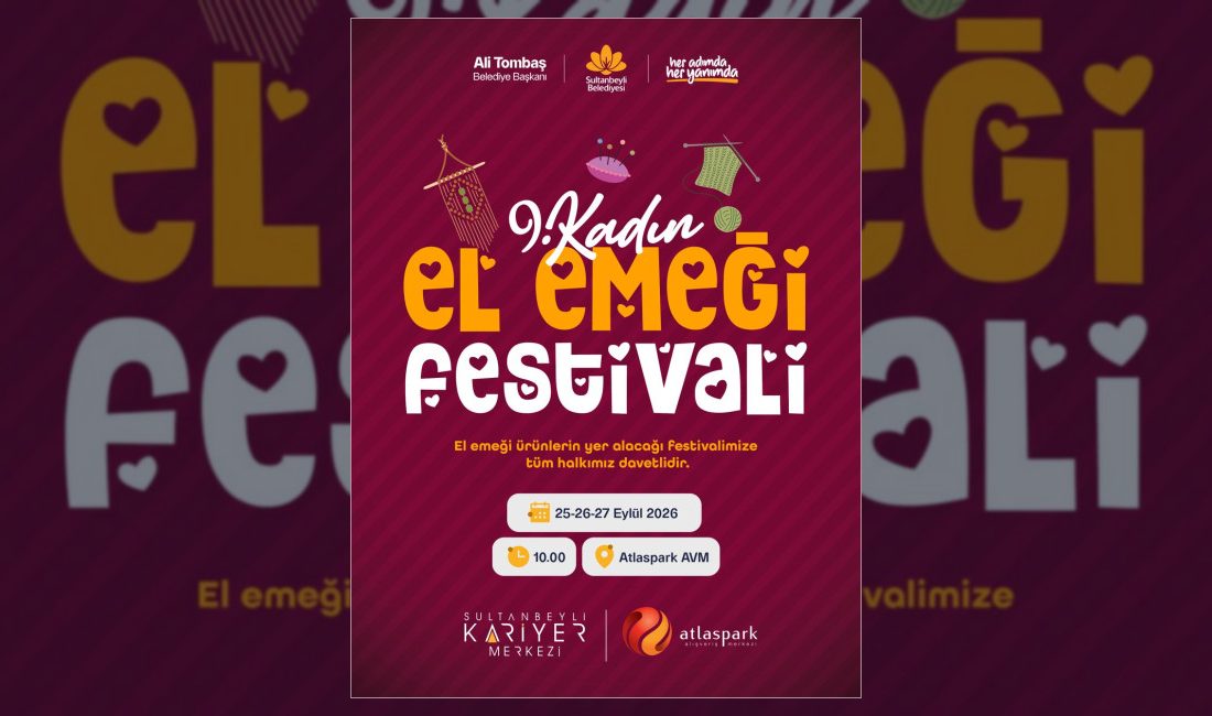 Sultanbeyli Belediyesi tarafından düzenlenen Kadın El Emeği Festivali, 25-27 Eylül