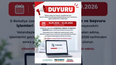 Çekmeköy Belediyesi E-Belediye hizmetleri, yazılım güncellemesi nedeniyle 18-22 Eylül 2026