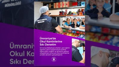 Ümraniye Belediyesi ekipleri ilçe genelindeki okul kantinlerinde hijyen, ürün kalitesi