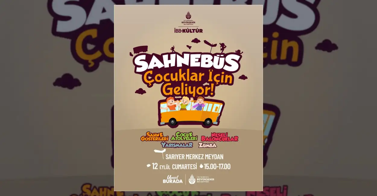 İstanbul Büyükşehir Belediyesi Sahnebüs etkinliği ile 12-13 Eylül tarihlerinde Sarıyer