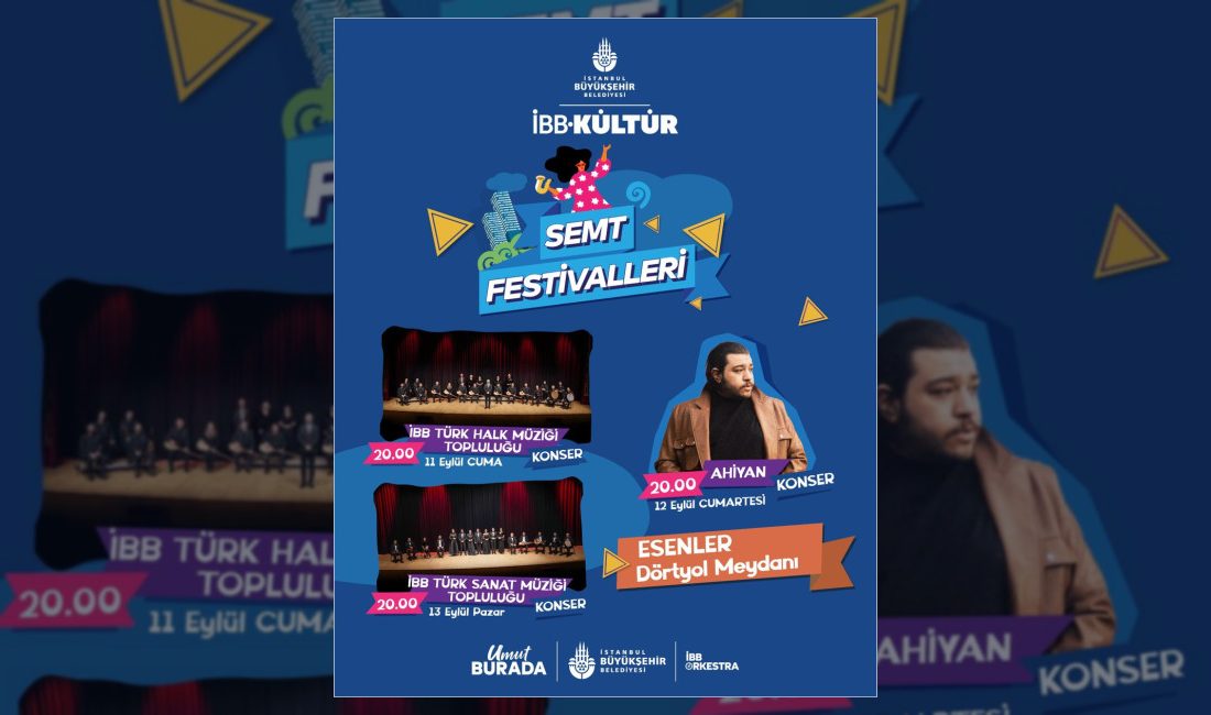 Esenler Semt Festivalleri üç gün boyunca İBB Türk Halk Müziği,