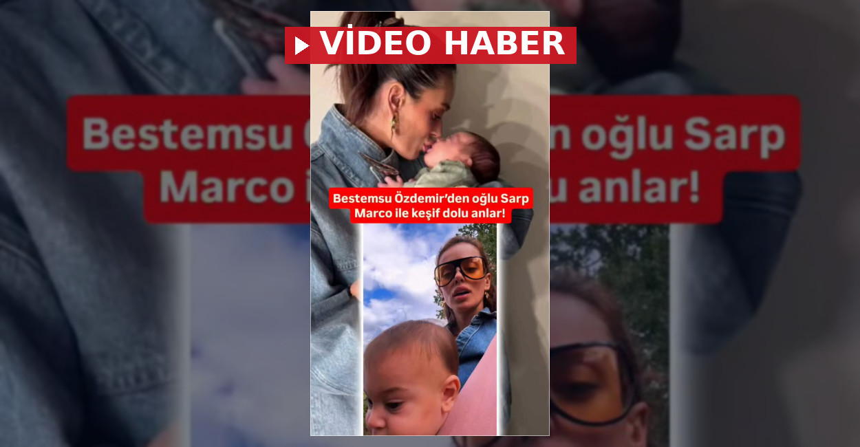 Bestemsu Özdemir Oğlu Sarp Marco ile Anlarını Paylaştı