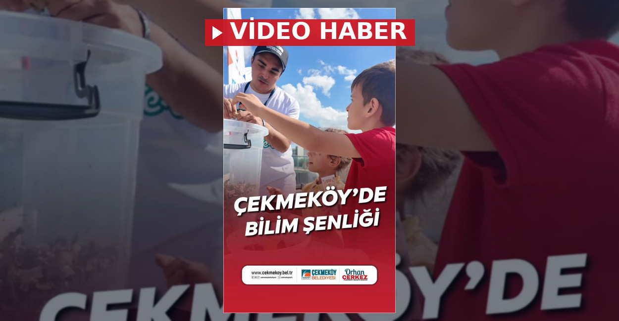 Çekmeköy Doğa ve Tabiat Bilim Şenliği Başladı