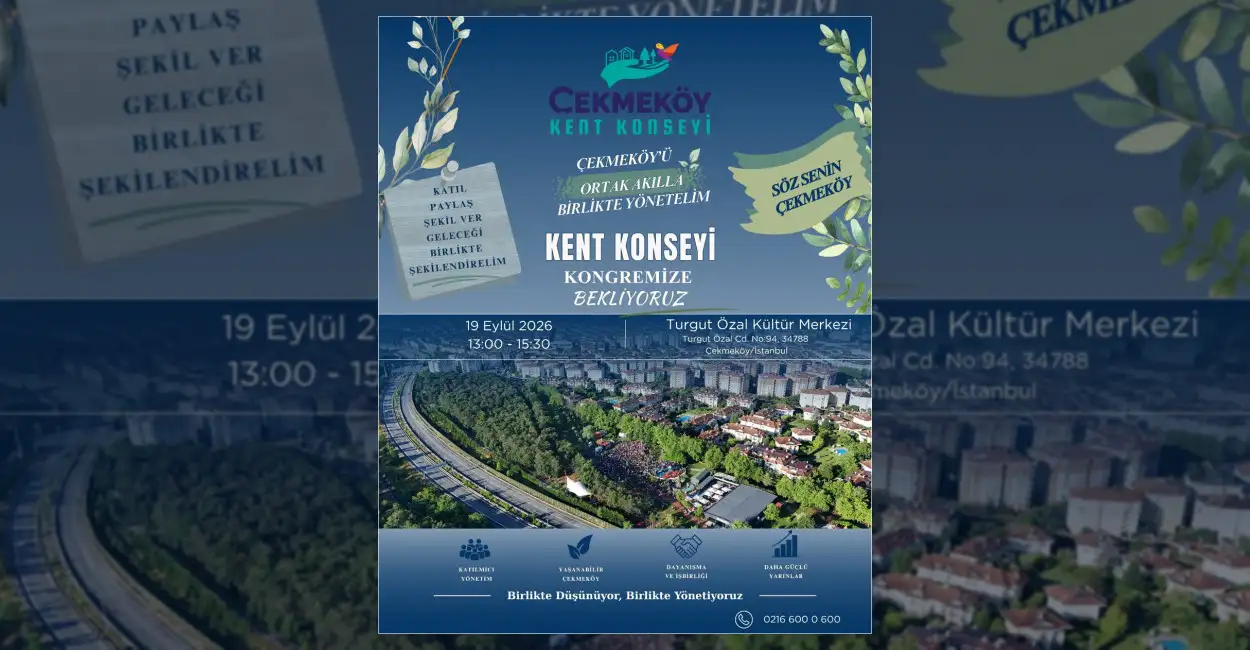 Çekmeköy Belediyesi tarafından ortak akıl vurgusuyla düzenlenecek olan Çekmeköy Kent