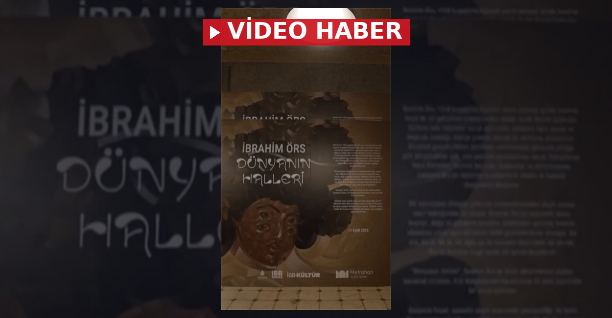 İbrahim Örs Dünyanın Halleri Sergisi Metrohan’da Açıldı