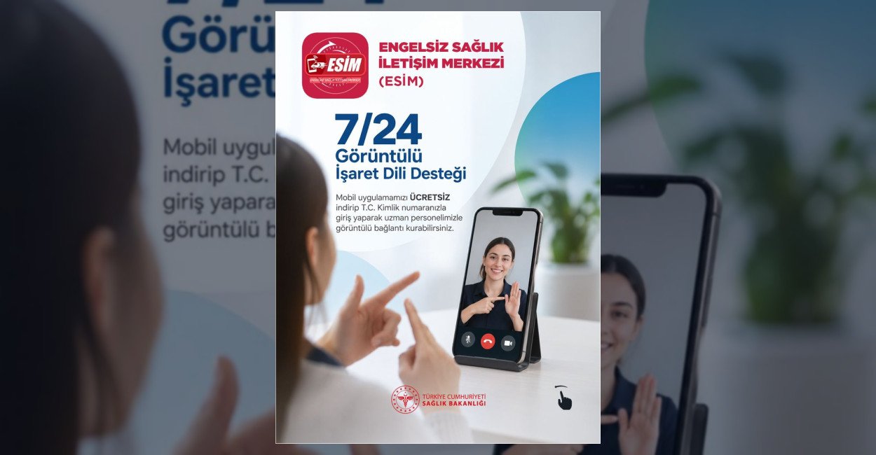 Sağlık Bakanlığından İşitme Engellilere Görüntülü Destek