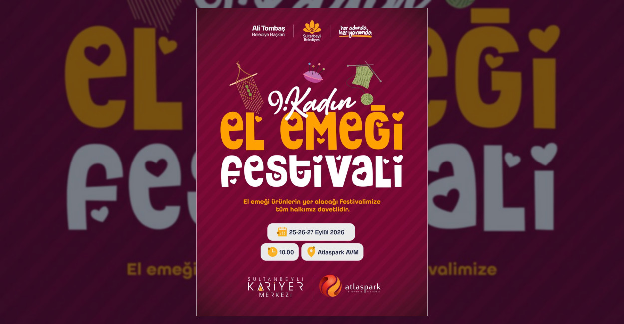 Sultanbeyli Kadın El Emeği Festivali Kapılarını Açıyor