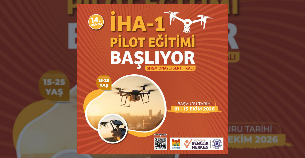 Zeytinburnu’nda Gençler İçin İHA-1 Pilot Eğitimi Başlıyor
