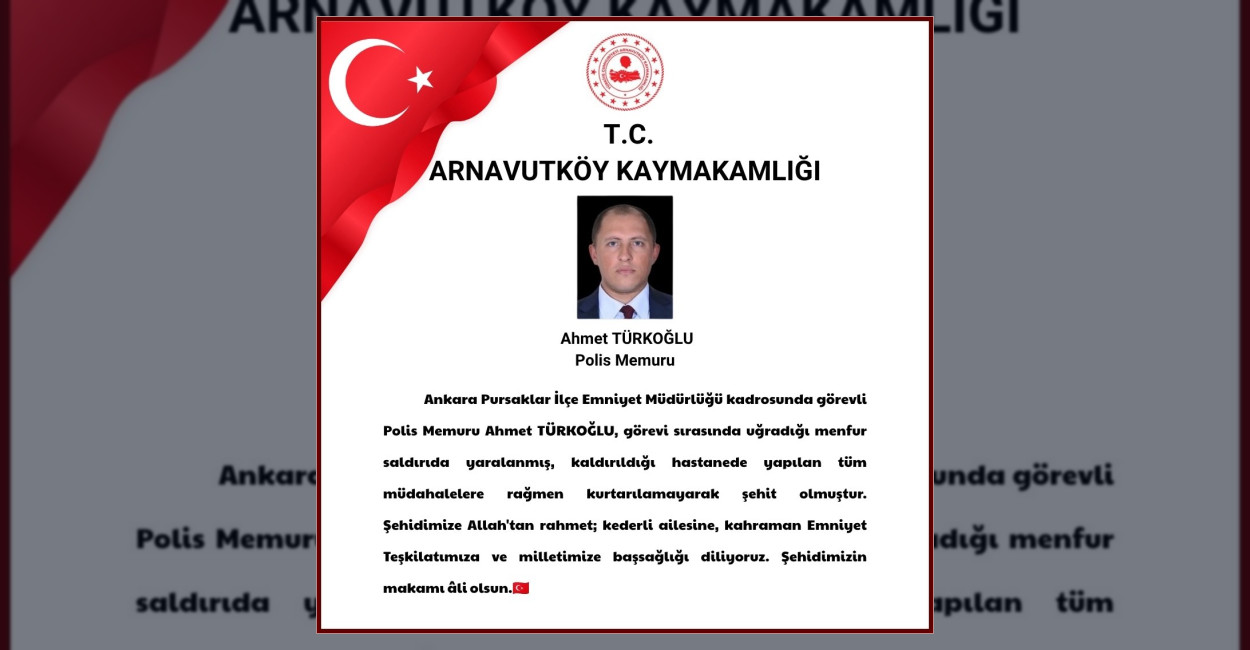 Ankara’da Görevli Polis Memuru Ahmet Türkoğlu Şehit Oldu