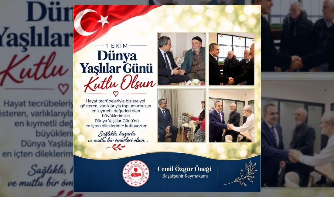 Başakşehir Kaymakamlığı, 1 Ekim Dünya Yaşlılar Günü dolayısıyla yayımladığı mesajda