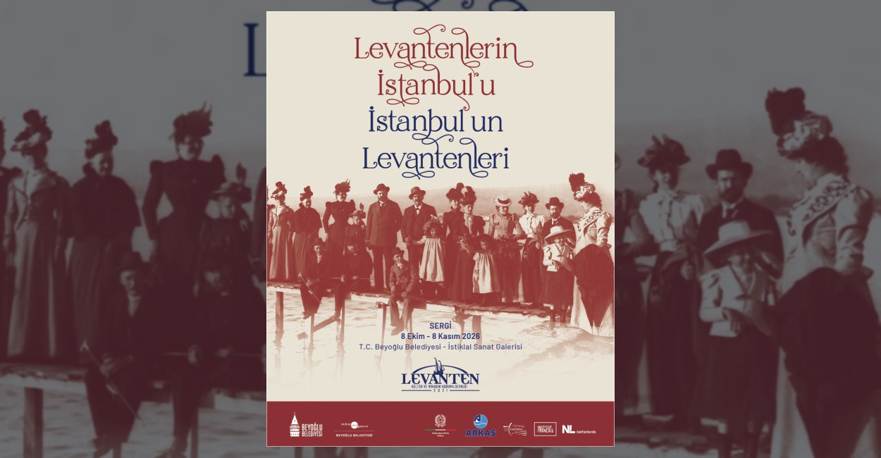 Beyoğlu Belediyesi tarafından düzenlenen “Levantenlerin İstanbul’u, İstanbul’un Levantenleri” sergisi İstiklal