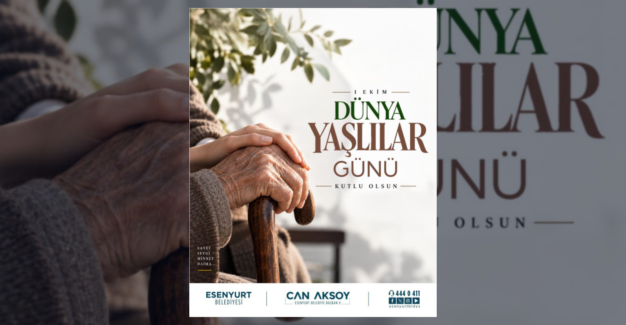 Esenyurt Belediyesi, 1 Ekim Dünya Yaşlılar Günü dolayısıyla yayımladığı mesajda