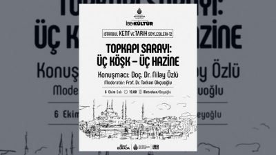 İstanbul Kent ve Tarih Söyleşileri'nin 12'ncisinde Topkapı Sarayı'nın üç önemli