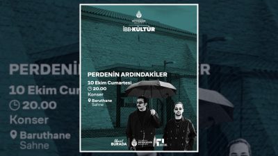 İstanbul Büyükşehir Belediyesi Baruthane, 10 Ekim akşamı Perdenin Ardındakiler müzik