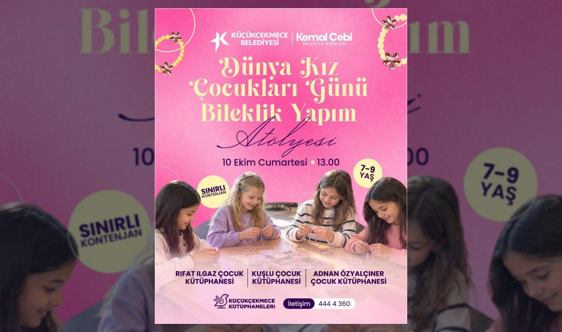 Küçükçekmece Belediyesi, Dünya Kız Çocukları Günü kapsamında 7-9 yaş arası