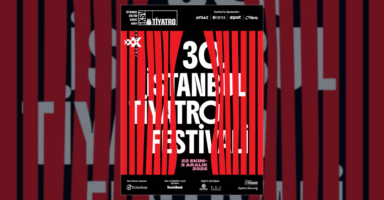 30. İstanbul Tiyatro Festivali Bakırköy’de Başladı