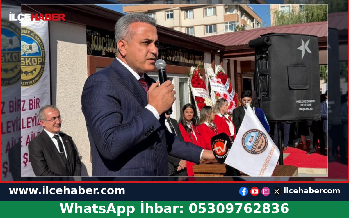 Küçükçekmece’de Esnaf Odalarının Yeni Binaları Açıldı
