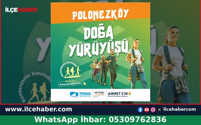 Pendik Belediyesinden Polonezköy Doğa Yürüyüşü Kayıtları