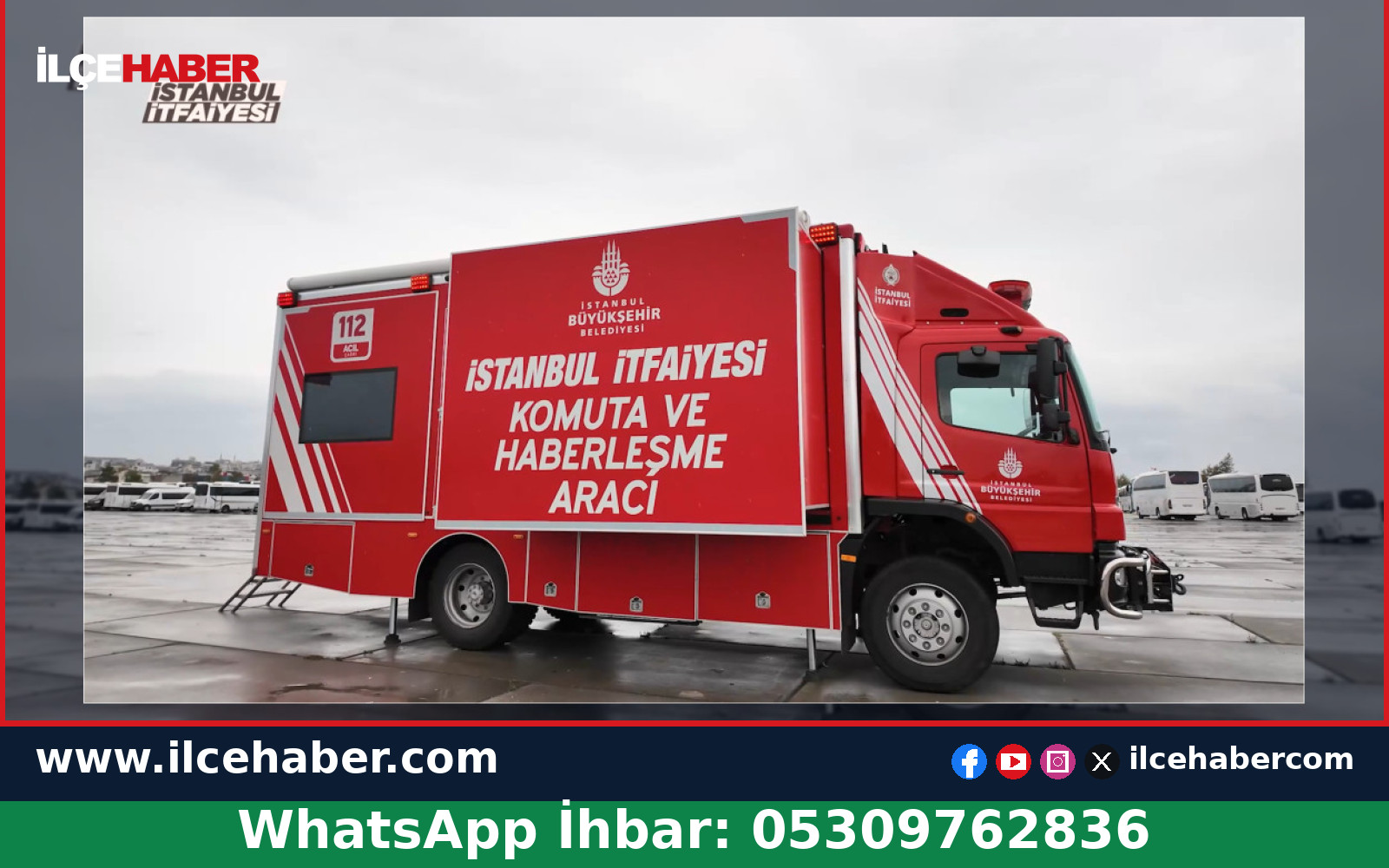 İstanbul İtfaiyesi Mobil Komuta Aracıyla Görevde