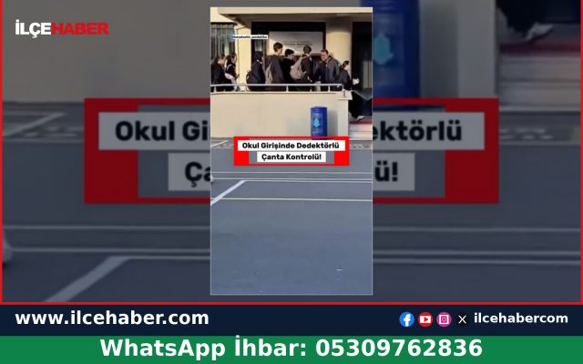 Başakşehir’deki Lisede Dedektörlü Çanta Kontrolü