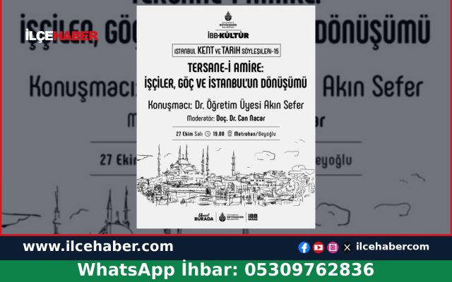 İstanbul Kent ve Tarih Söyleşileri’nin 15. Buluşması Yapılıyor