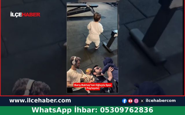 Barış Baktaş’tan oğluyla spor anları