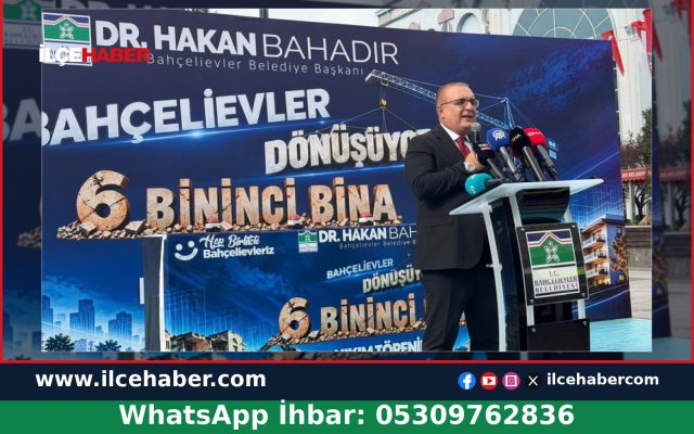 Bahçelievler’de Kentsel Dönüşümde 6.000 Binaya Ulaşıldı