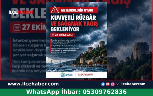 Sarıyer’de Kuvvetli Rüzgar ve Sağanak Yağış Uyarısı