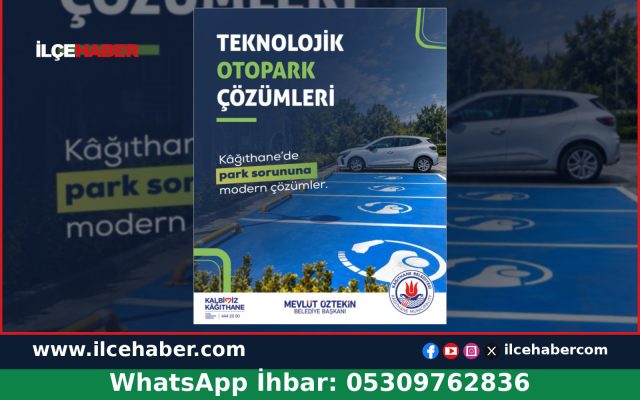 Kağıthane’de teknolojik otoparklarla kapasite artırılıyor