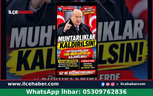 Büyükşehirlerde Muhtarlıkların Kaldırılması Önerisi Yeniden Gündemde