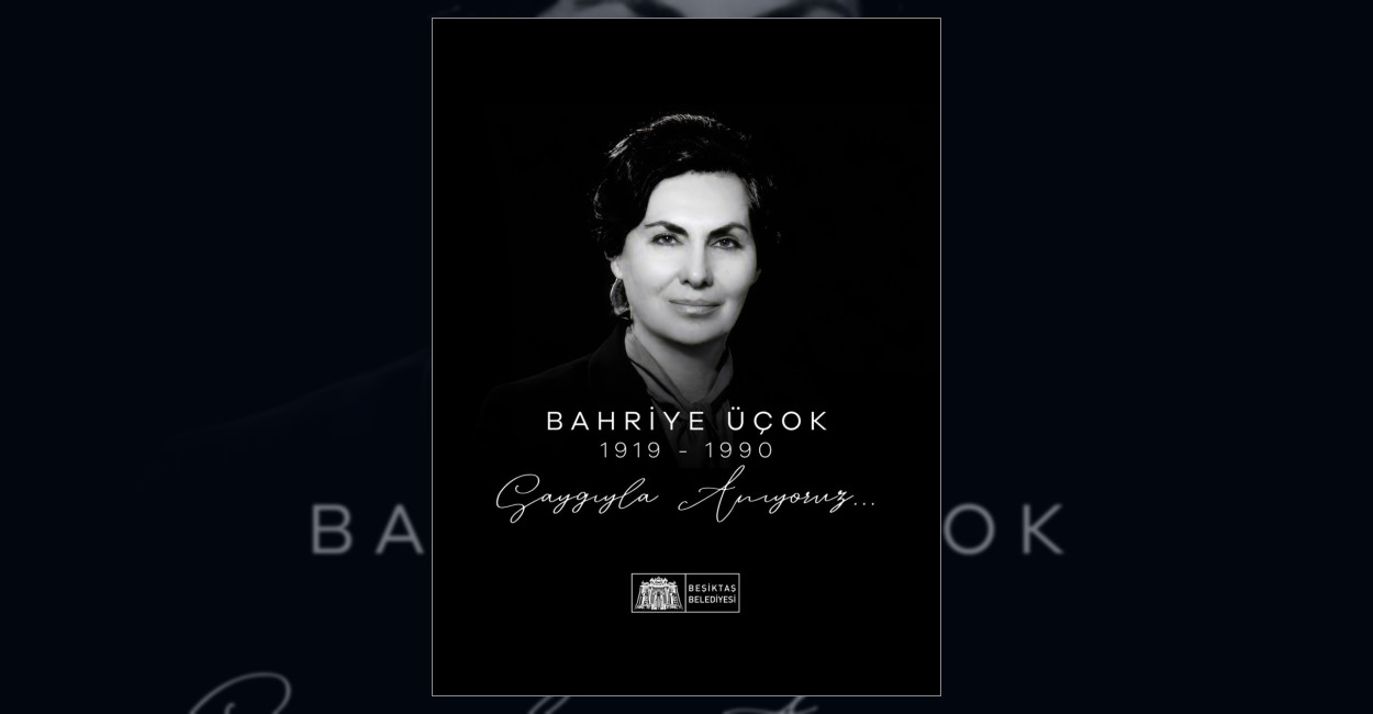 Bahriye Üçok Beşiktaş’ta Anıldı