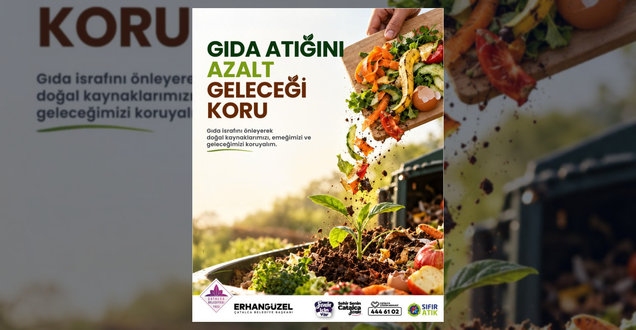 Çatalca Belediyesi’nden Gıda İsrafına Karşı Bilinçli Yaşam Çağrısı