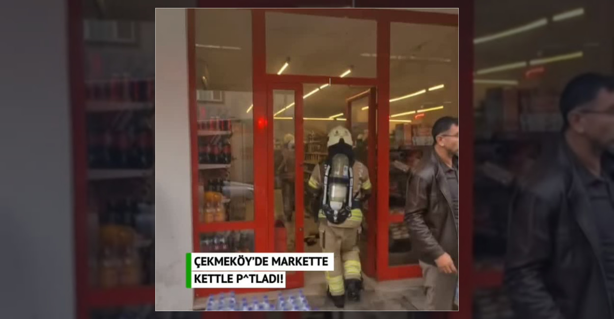 Çekmeköy’de Markette Kettle Patlaması Panik Yarattı