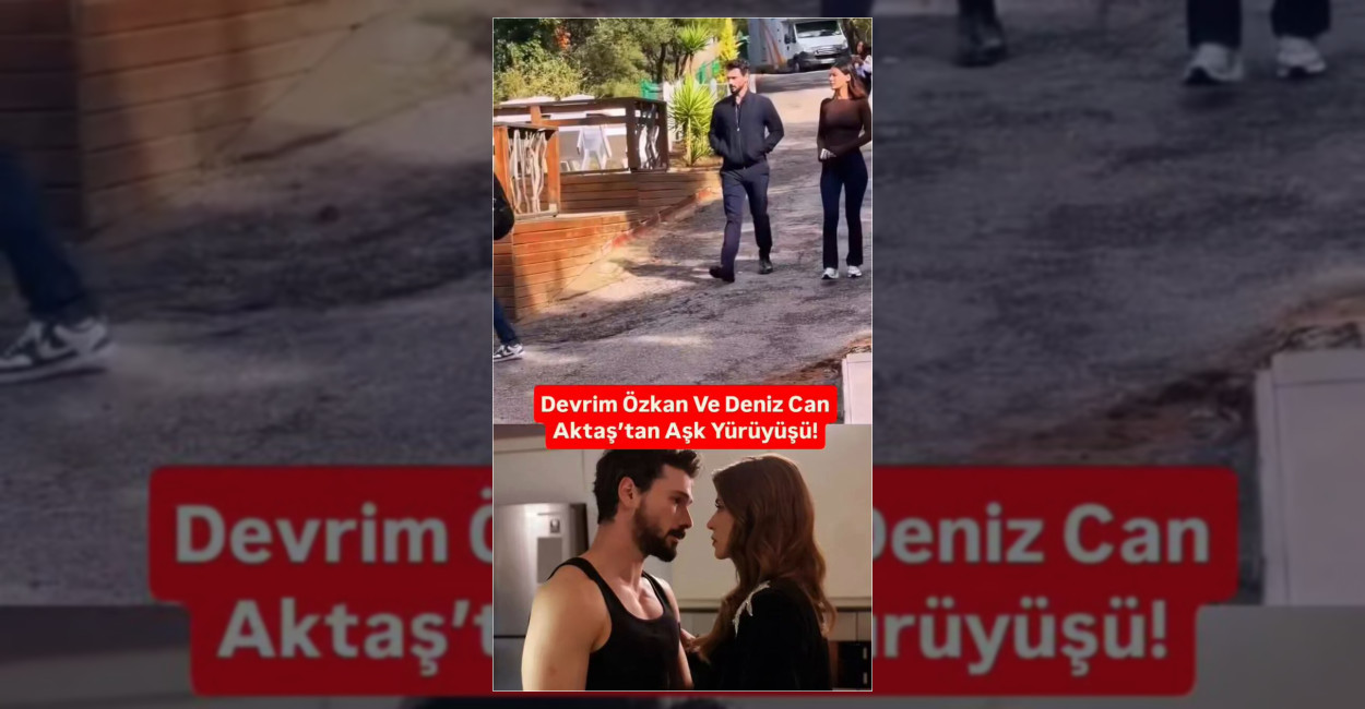Devrim Özkan ve Deniz Can Aktaş Birlikte Görüntülendi