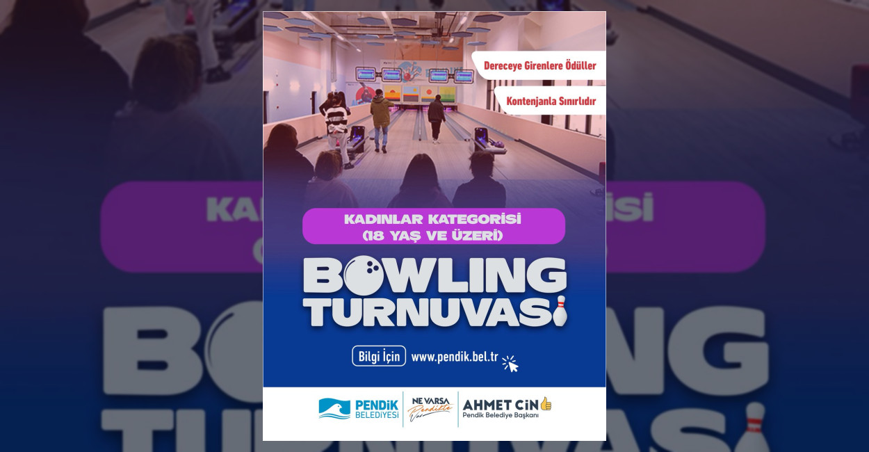 Pendik Belediyesi’nden Bowling Turnuvası Kayıtları Başlıyor