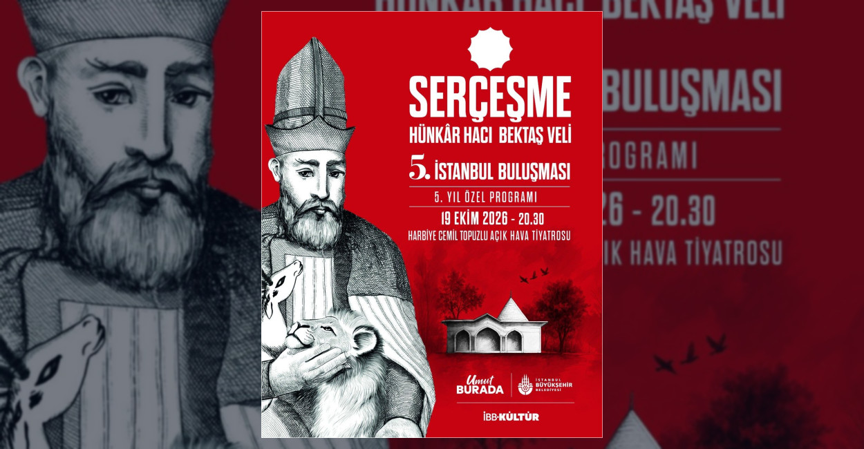 Serçeşme Hacı Bektaş Veli Buluşması Harbiye’de Başlıyor