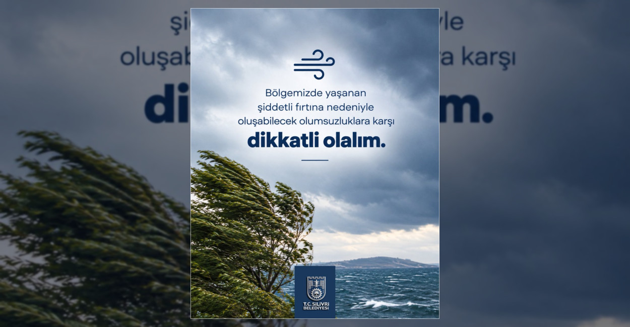 Silivri Belediyesi’nden Fırtına Uyarısı