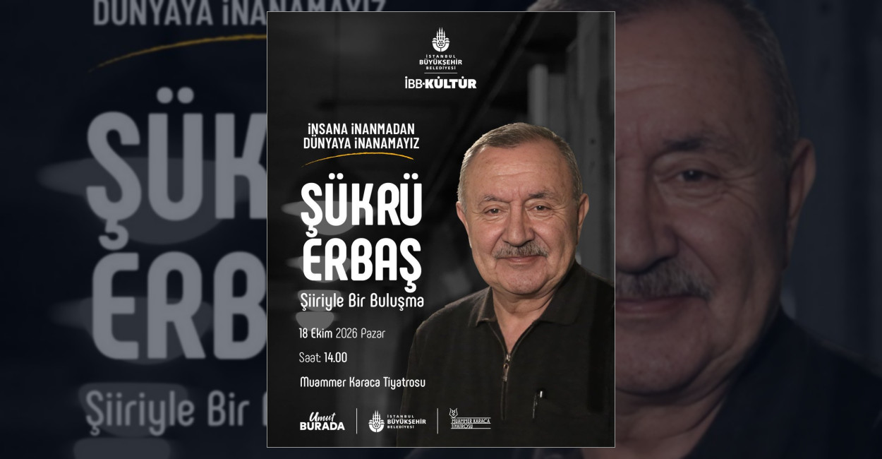 Şükrü Erbaş Şiirleri Sahnede Buluşuyor